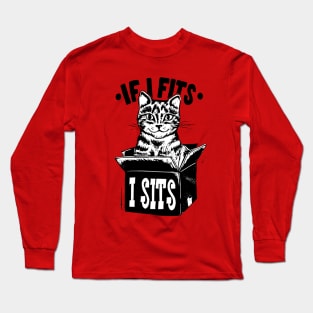 If I fits I sits cat Long Sleeve T-Shirt